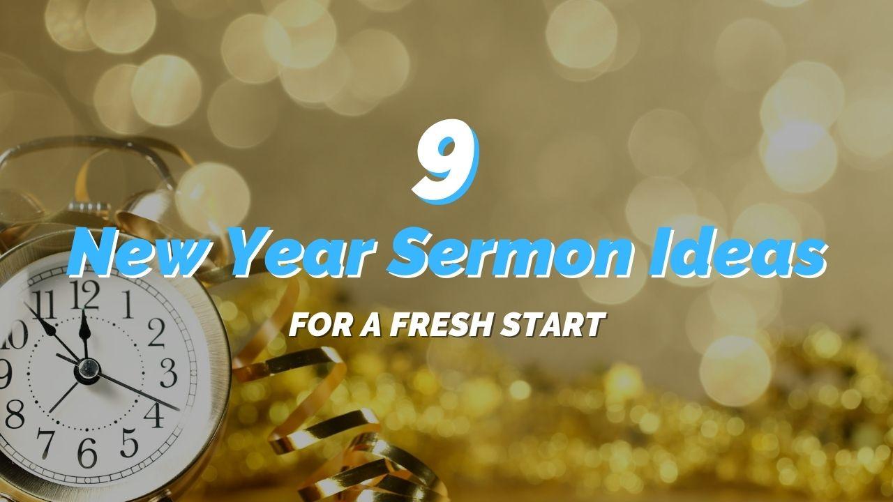 New Year, New You: Sermon Ideas That Won’t Put You to Sleep!